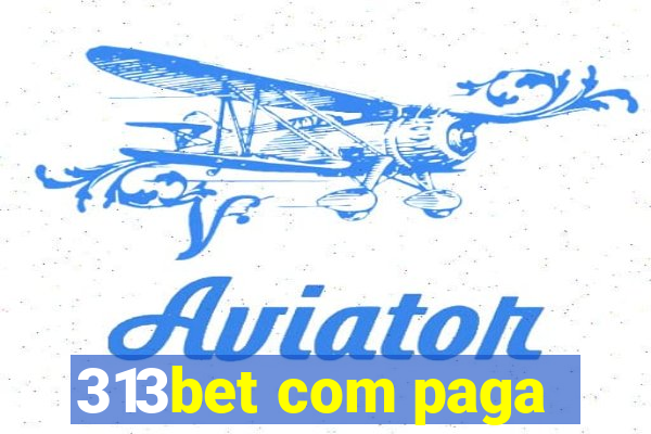 313bet com paga